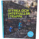 Bonnier Bok: Styrka och intervaller i trappa - ökar puls, kondition och uthållighet